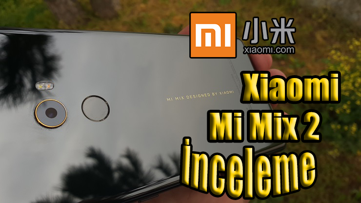 Xiaomi Mi Mix 2 inceleme