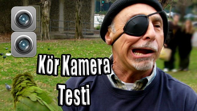 Kör Kamera Testi