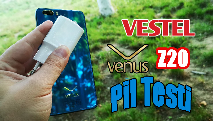 Vestel Venus Z20 pil testi