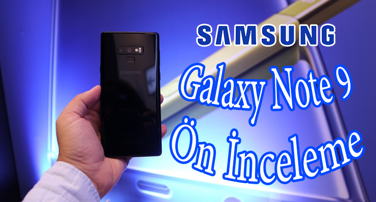 Samsung Galaxy Note 9 ön inceleme