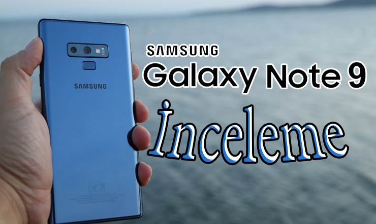 Samsung Galaxy Note 9 inceleme