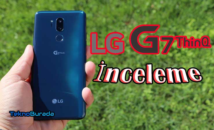 LG G7 ThinQ inceleme