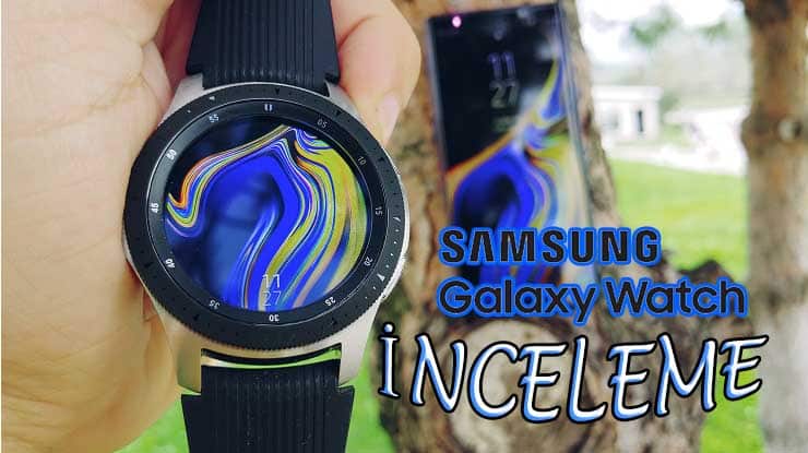 Samsung Galaxy Watch inceleme