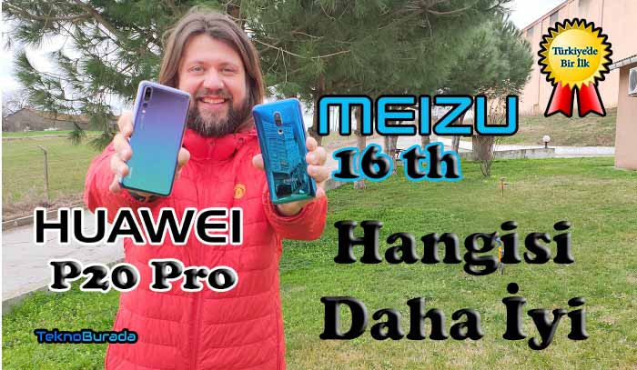 Meizu 16th ve Huawei P20 Pro