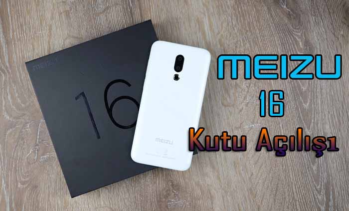 Meizu 16 kutu açılışı