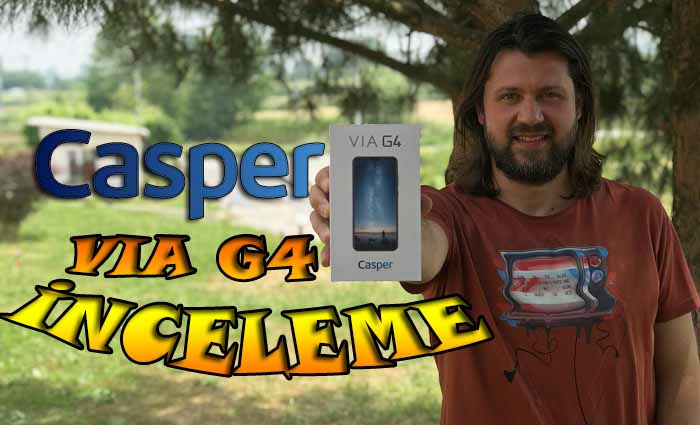 Casper VIA G4 inceleme