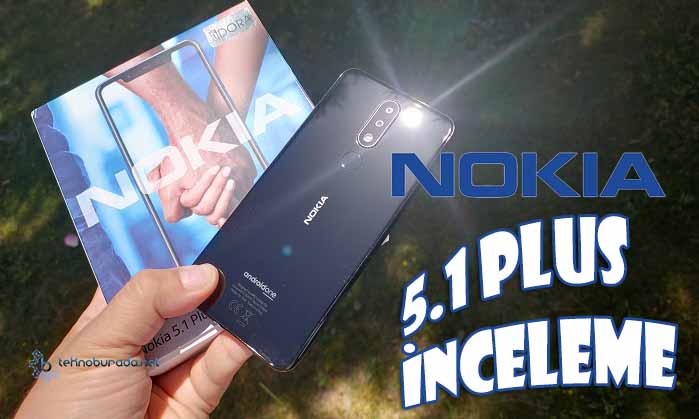 Nokia 5.1 Plus inceleme