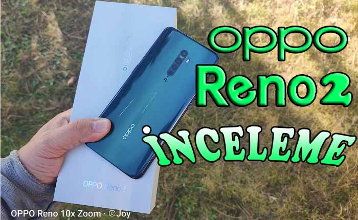 OPPO Reno 2 inceleme