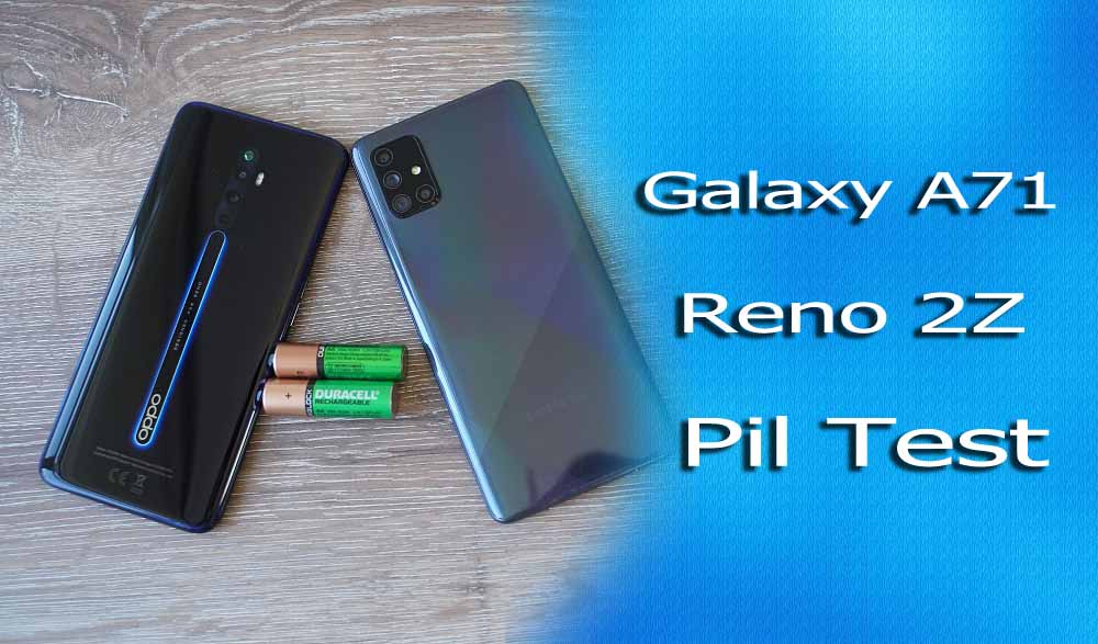 Galaxy A71 ve Reno 2Z pil