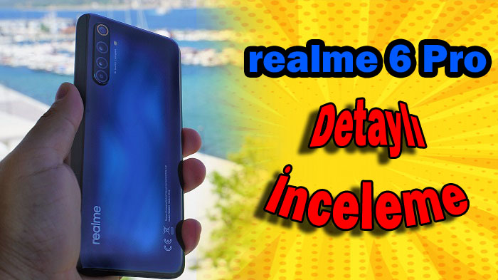 Realme 6 Pro inceleme