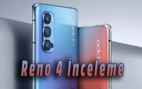 OPPO Reno 4 İnceleme