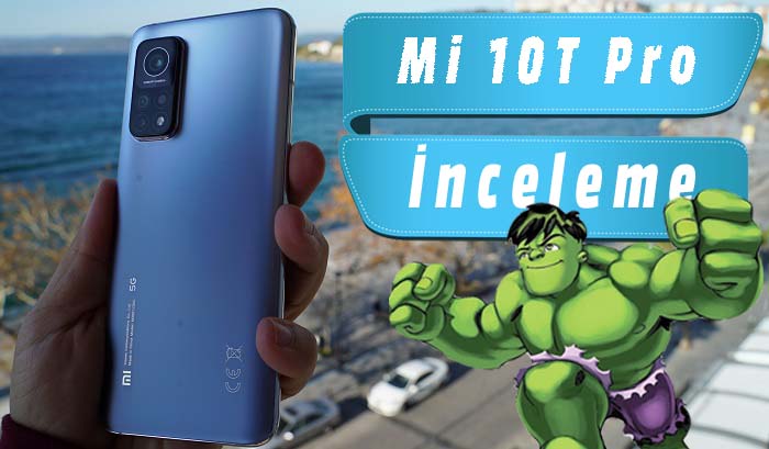 Xiaomi Mi 10T Pro inceleme