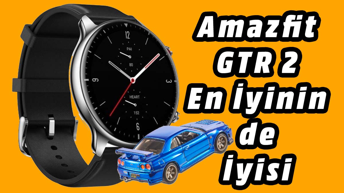 Amazfit GTR 2 inceleme