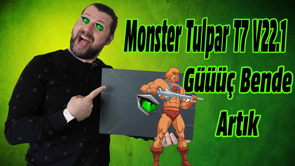 Monster Tulpar T7 V22.1 İnceleme