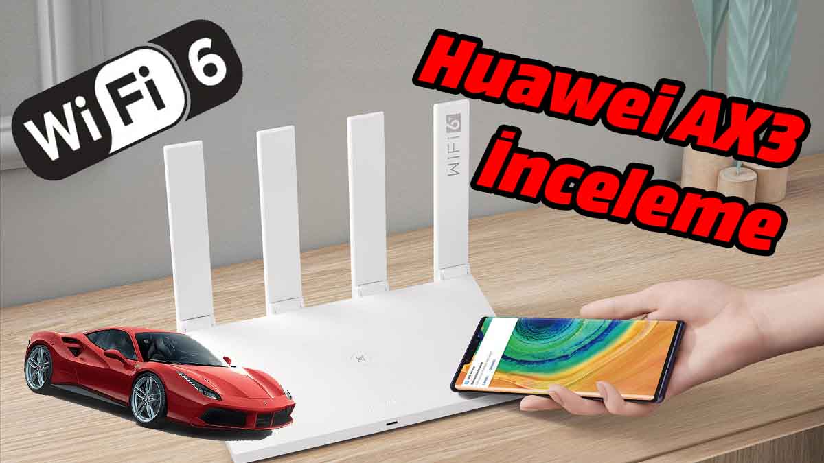 Huawei AX3 İnceleme