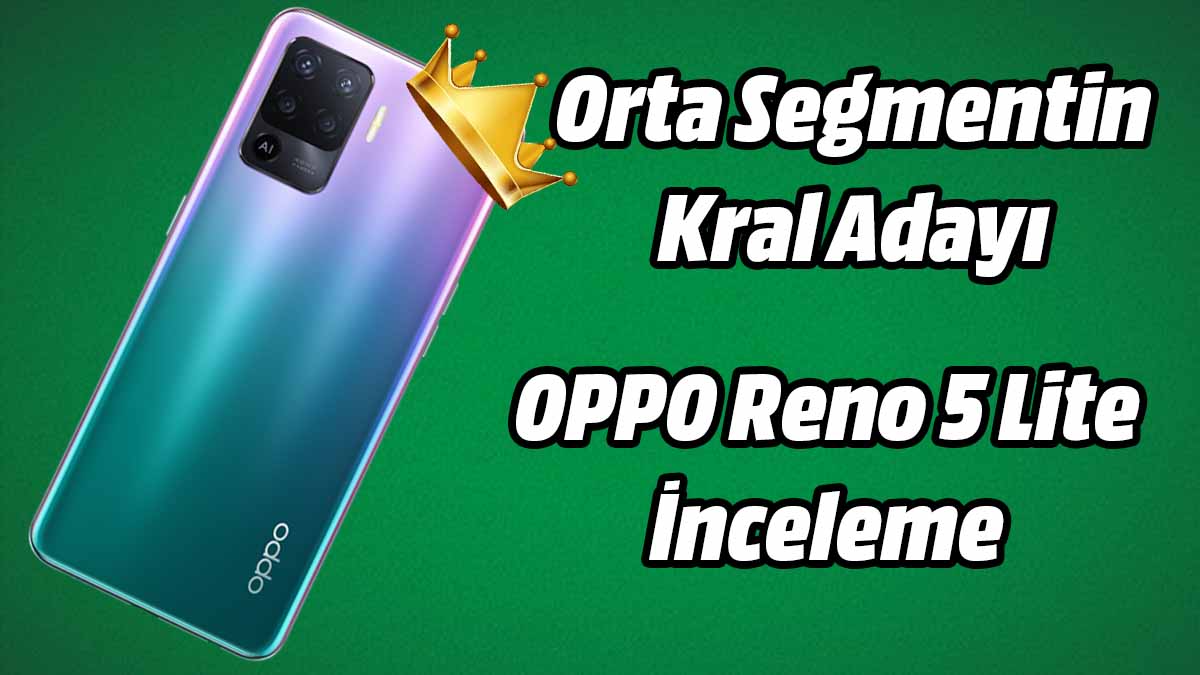 OPPO Reno 5 Lite İnceleme