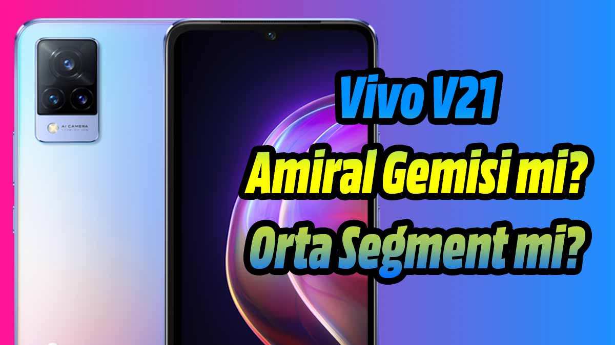 Vivo V21 inceleme