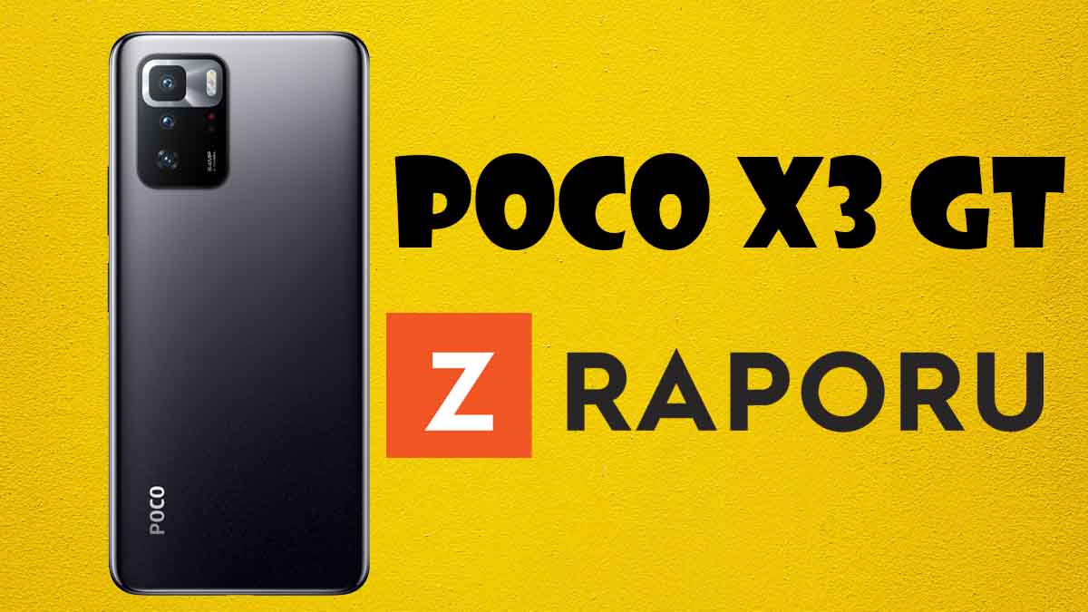 POCO X3 GT Z Raporu