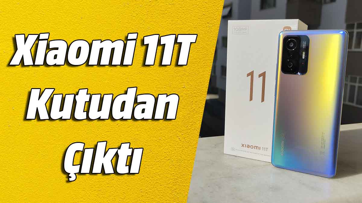 Xiaomi 11T kutu açılışı