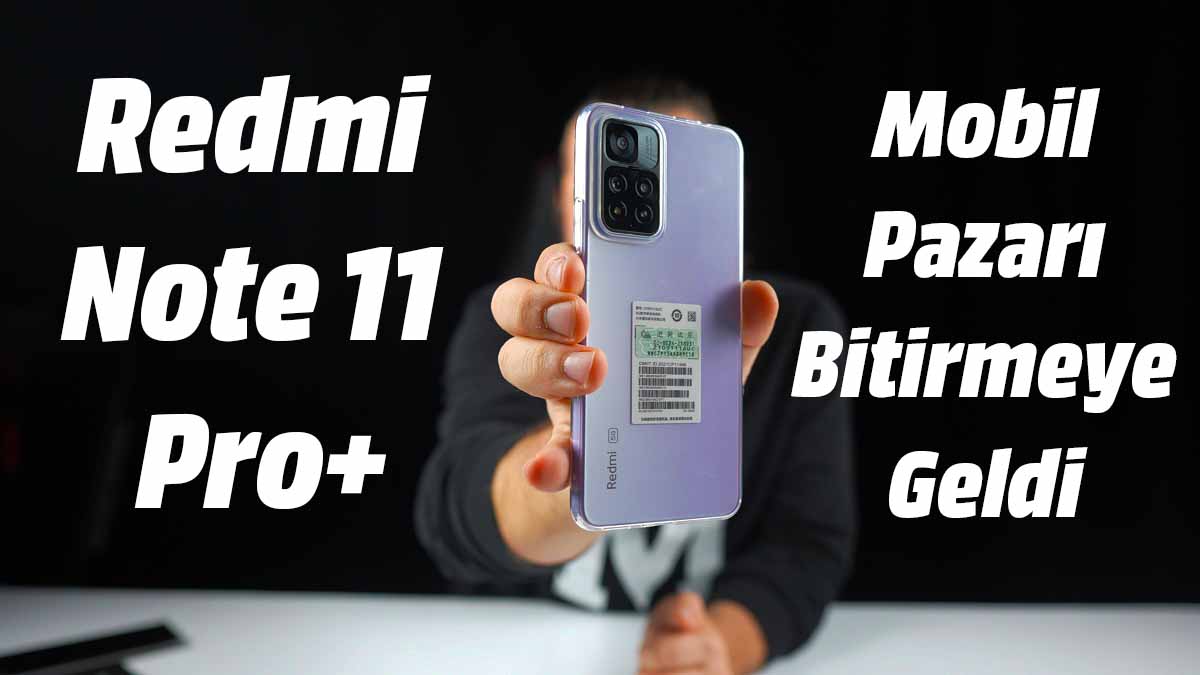 Redmi Note 11 Pro+ İnceleme