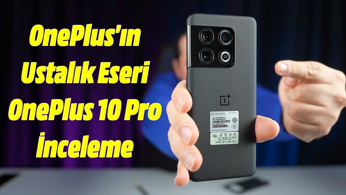 OnePlus 10 Pro inceleme