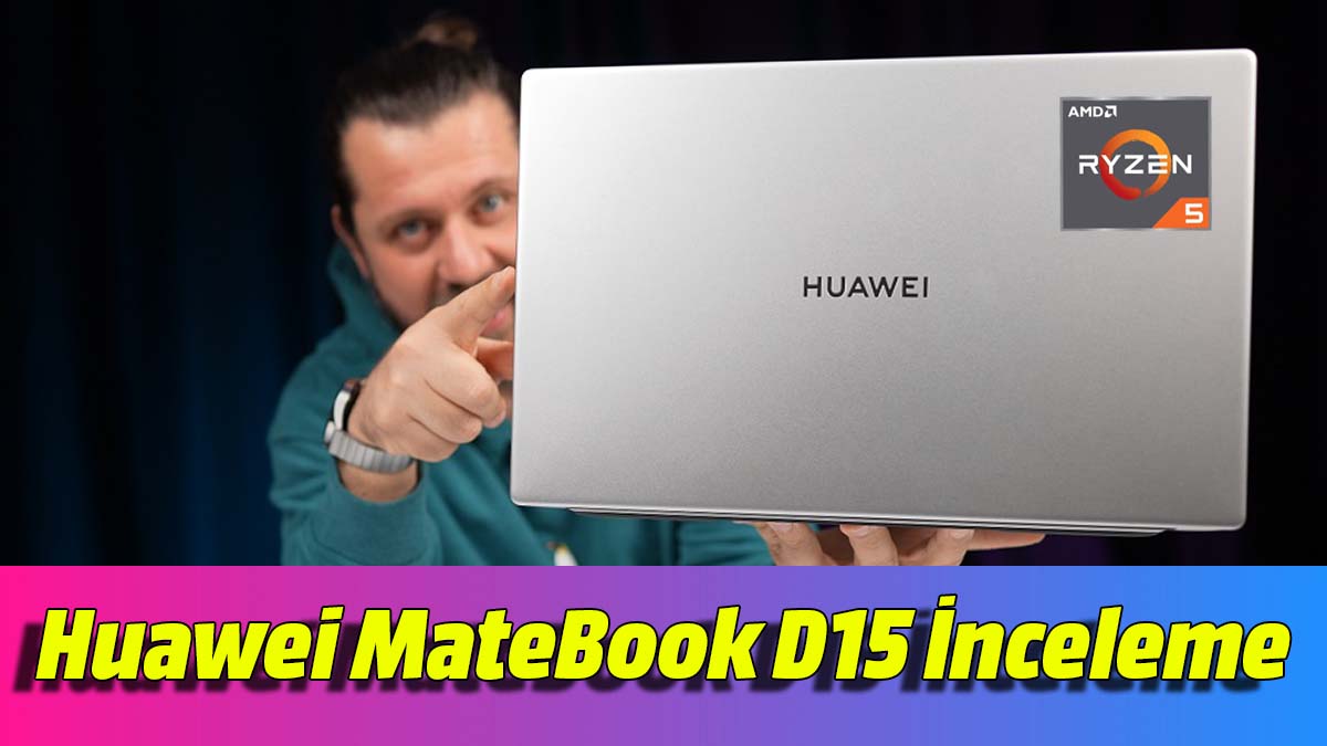Huawei MateBook D15 inceleme