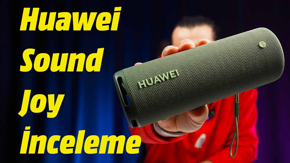 Huawei Sound Joy inceleme