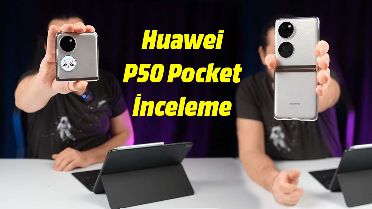Huawei P50 Pocket inceleme