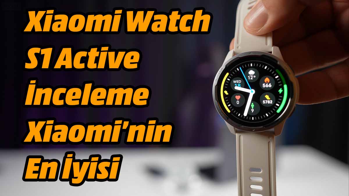 Xiaomi Watch S1 Active inceleme