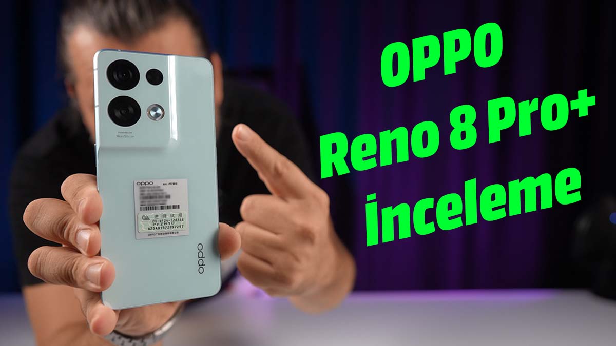 OPPO Reno 8 Pro Plus inceleme