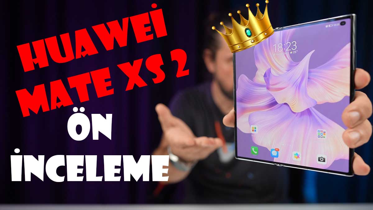 Huawei Mate Xs 2 Ön İnceleme