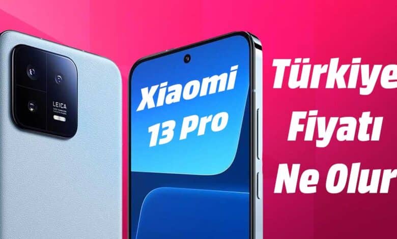 Xiaomi 13 Pro Türkiye