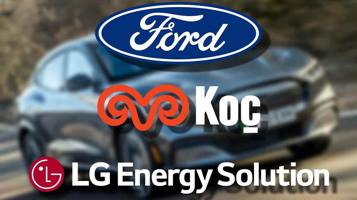 FORD, KOÇ HOLDİNG, LG Batarya Fabrikası