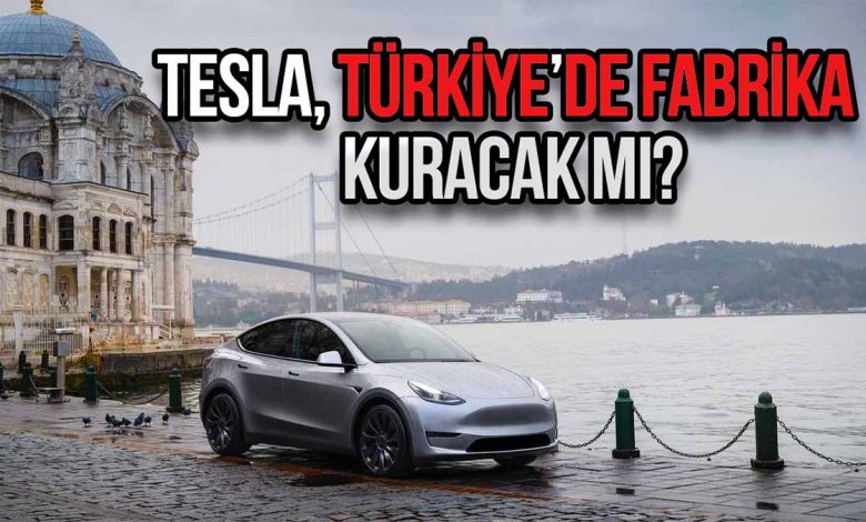 Tesla Türkiye'de Fabrika Kuracak Mı