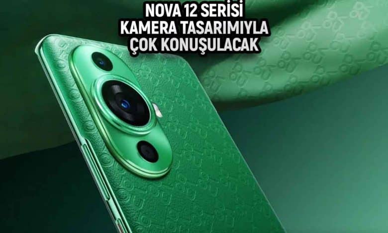 Huawei Nova 12 Serisi