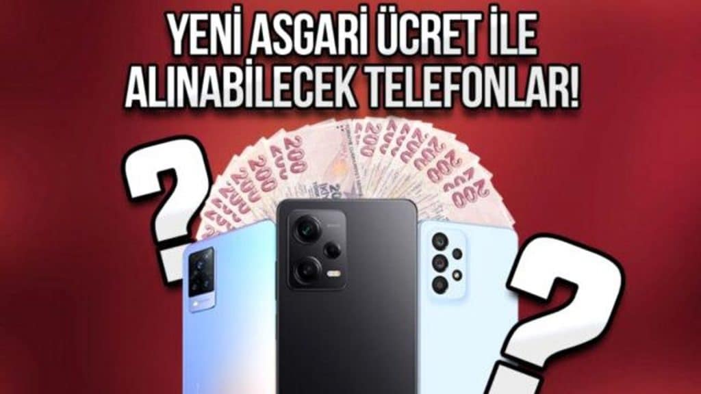Asgari ücret alınabilecek telefonlar