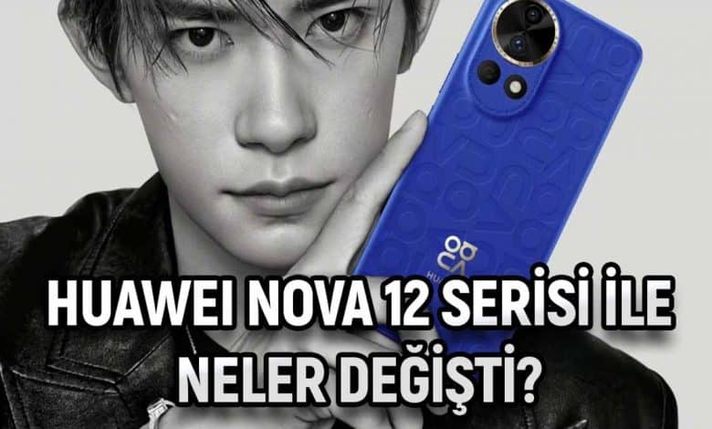 Huawei nova 12 Serisi