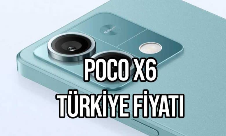 POCO X6 Türkiye Fiyatı