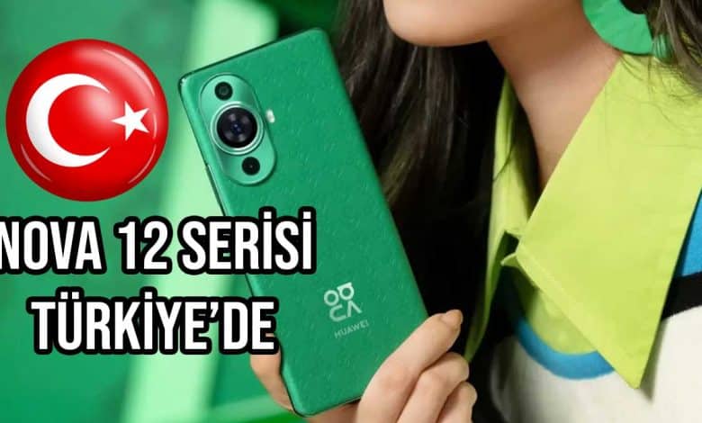 Huawei Nova 12 Serisi