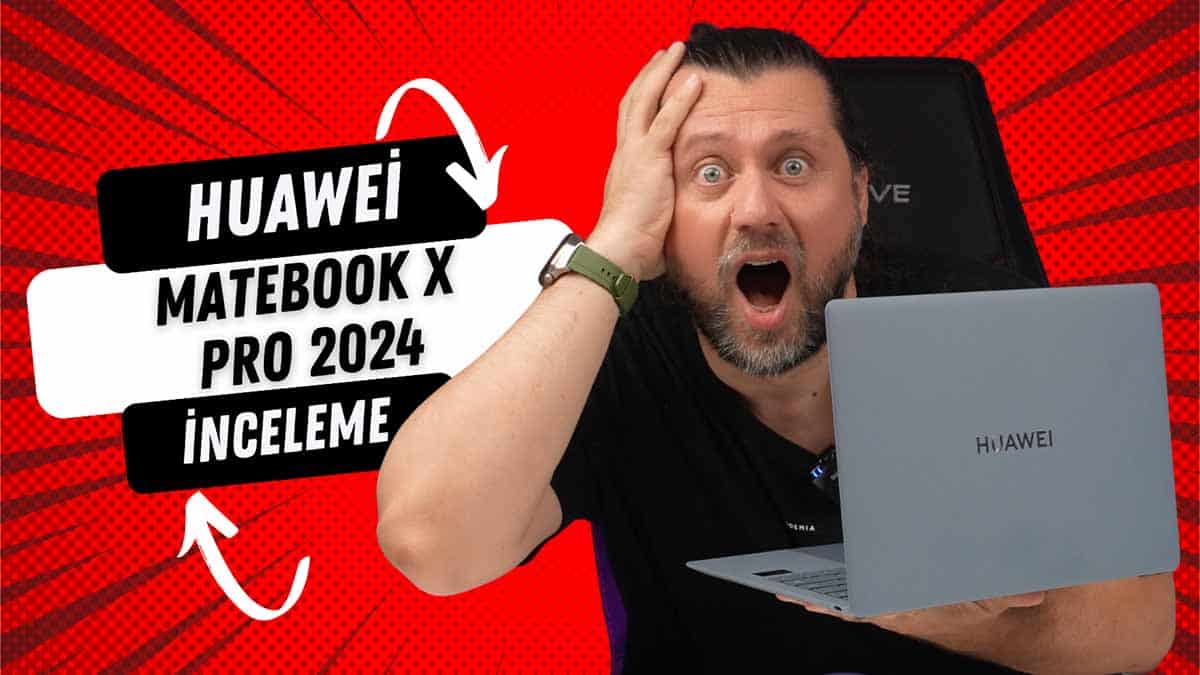 Huawei MateBook X Pro 2024 inceleme