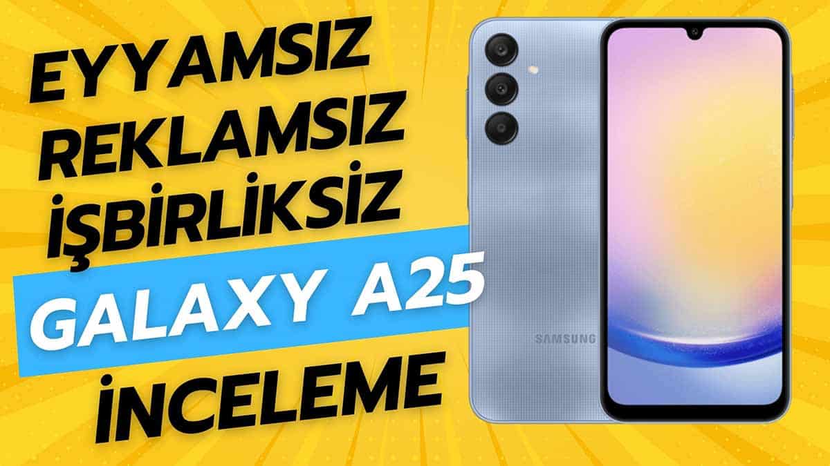 Samsung Galaxy A25 inceleme