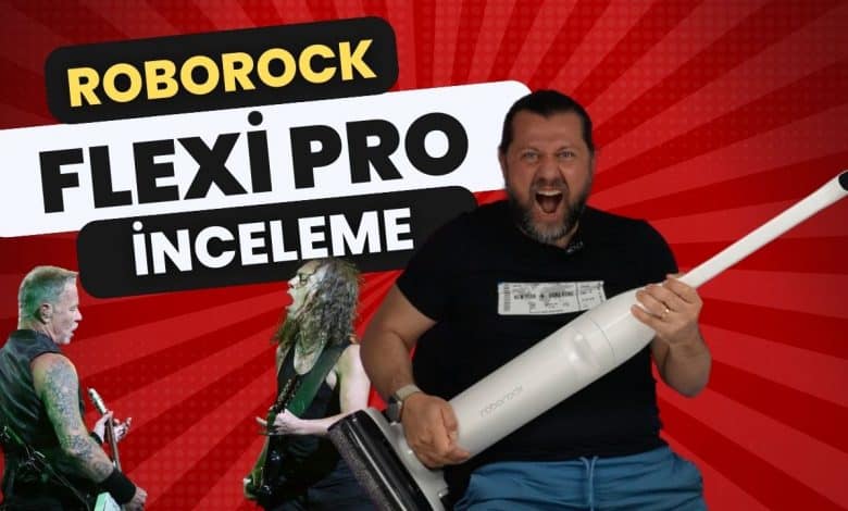 Robrock Flexi Pro inceleme
