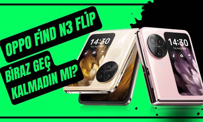 OPPO Find N3 Flip inceleme