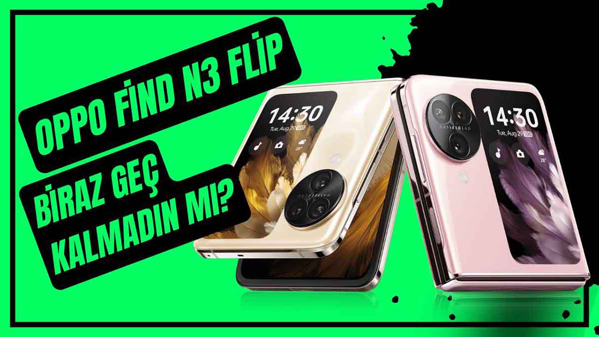 OPPO Find N3 Flip inceleme