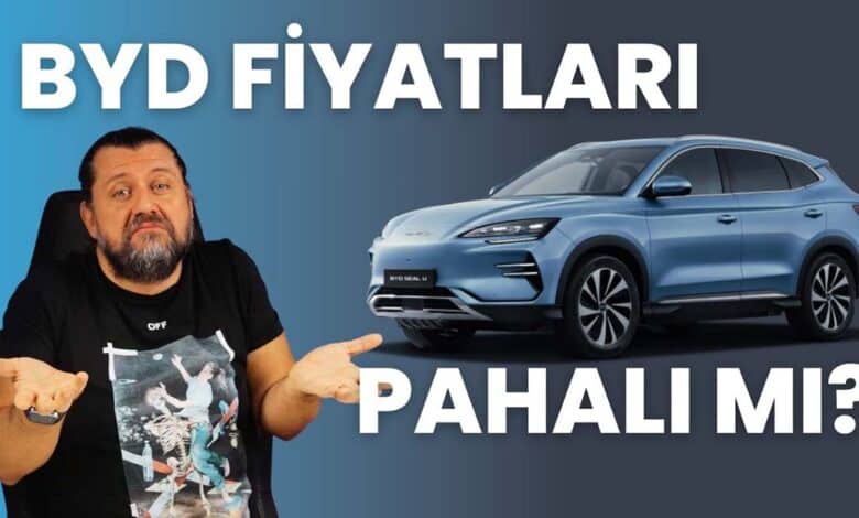 BYD Türkiye Fiyatları