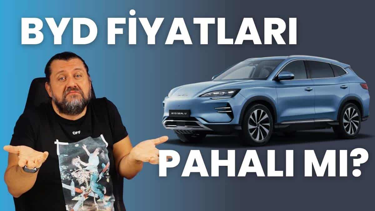 BYD Türkiye Fiyatları