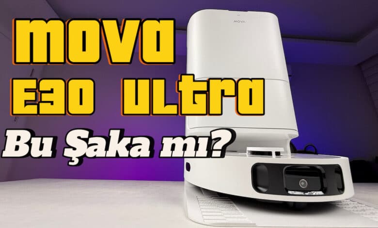 MOVA E30 Ultra inceleme