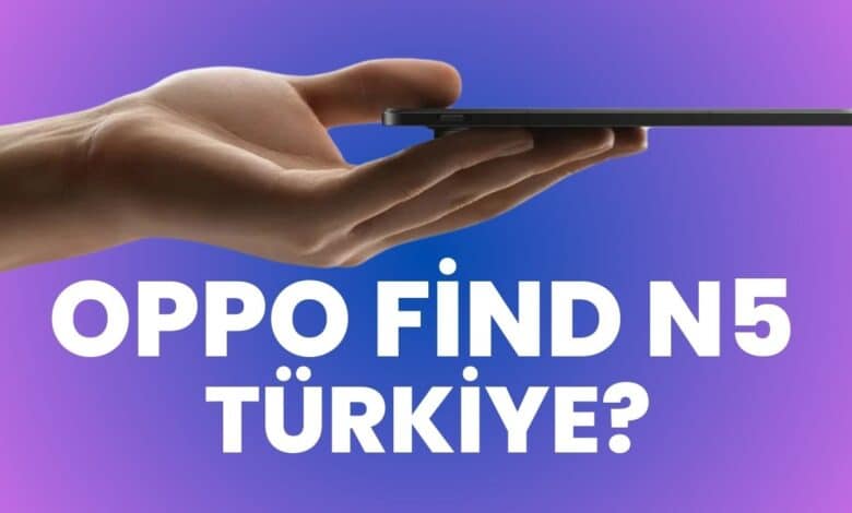 OPPO Find N5 Türkiye