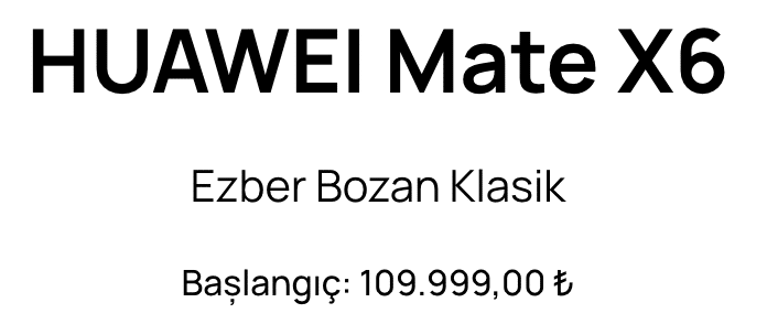 Mate X6 Türkiye Fiyat