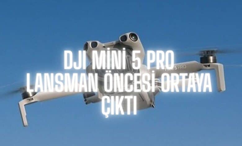 DJI Mini 5 Pro Lansman Öncesi Görüntülendi
